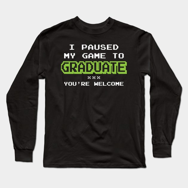 Funny gamer graduation gift Long Sleeve T-Shirt by Shirtttee